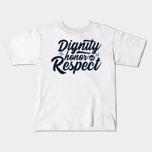 'Dignity Honor and Respect' Military Public Service Shirt Kids T-Shirt